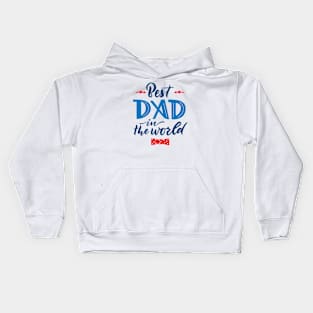 Quote for Father's day. Best dad in the world Kids Hoodie